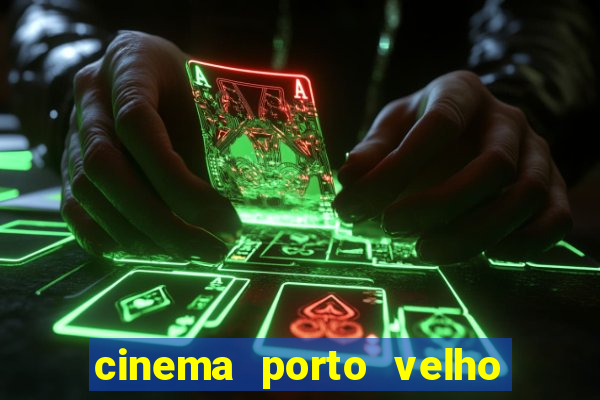 cinema porto velho ig shopping